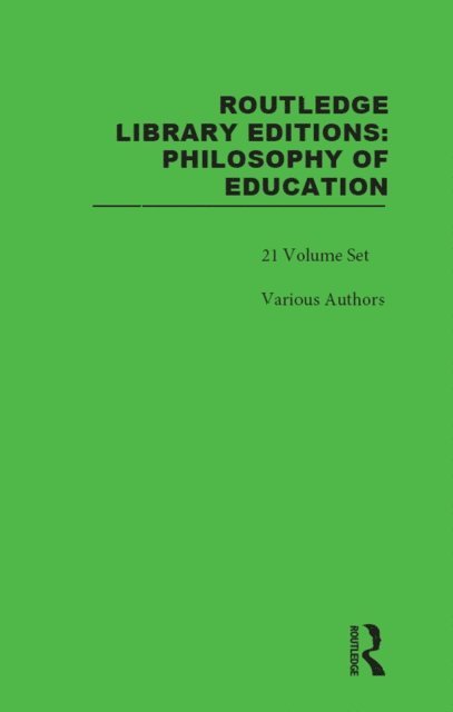Various - Routledge Library Editions: Philosophy of Education, E-bok
