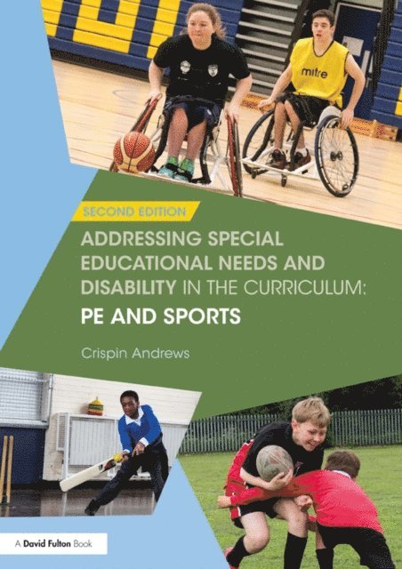 Crispin Andrews - Addressing Special Educational Needs and Disability in the Curriculum: PE and Sports, E-bok