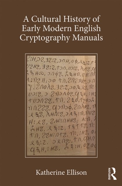 Katherine Ellison - Cultural History of Early Modern English Cryptography Manuals, E-bok