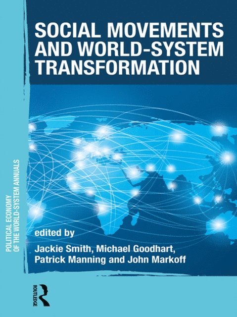 John Markoff, Patrick Manning, MICHAEL GOODHART, Jackie Smith - Social Movements and World-System Transformation, E-bok
