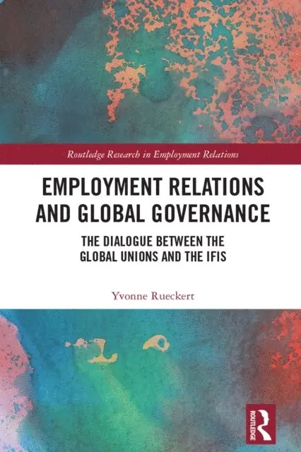 Yvonne Rueckert - Employment Relations and Global Governance, E-bok. Tillgänglighet: Lägg i varukorg