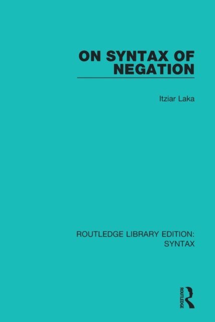 Itziar Laka - On Syntax of Negation, E-bok