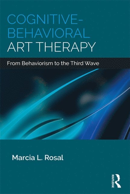 Marcia L. Rosal - Cognitive-Behavioral Art Therapy, E-bok
