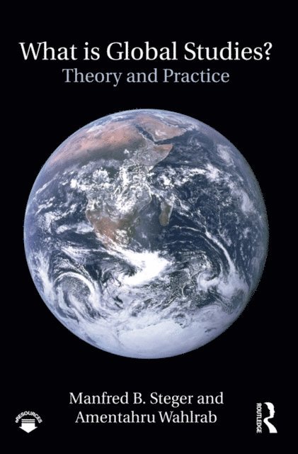 Amentahru Wahlrab, Manfred Steger - What Is Global Studies?, E-bok