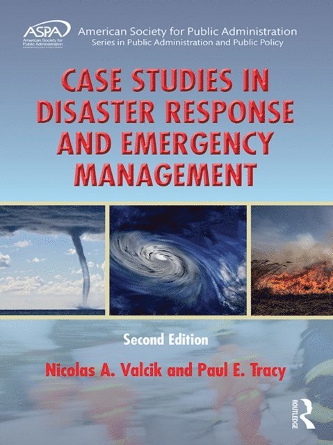 Paul E. Tracy, Nicolas A. Valcik - Case Studies in Disaster Response and Emergency Management, E-bok