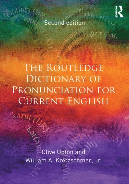 Jr. William A. Kretzschmar, Clive Upton - Routledge Dictionary of Pronunciation for Current English, E-bok