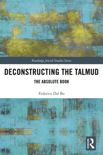 Federico Dal Bo - Deconstructing the Talmud, E-bok