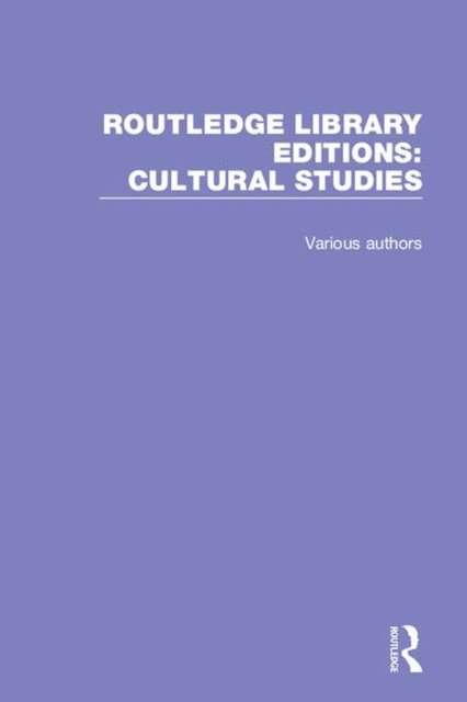 Various Authors - Routledge Library Editions: Cultural Studies, E-bok