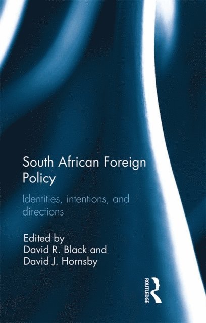 David Hornsby, David R Black - South African Foreign Policy, E-bok
