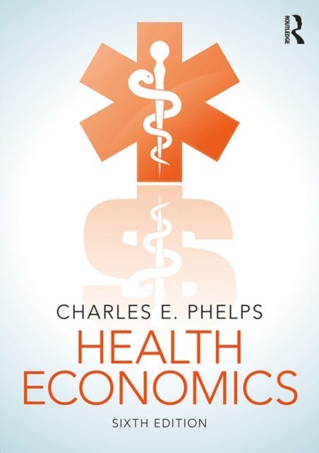 Charles E. Phelps - Health Economics, E-bok