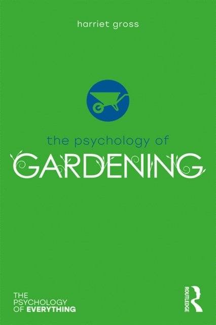Harriet Gross - Psychology of Gardening, E-bok