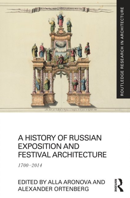 Alexander Ortenberg, Alla Aronova - History of Russian Exposition and Festival Architecture, E-bok. Tillgänglighet: Lägg i varukorg