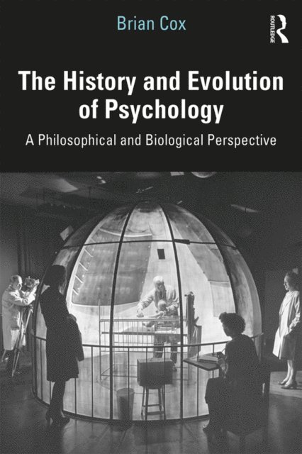 Brian D. Cox - History and Evolution of Psychology, E-bok