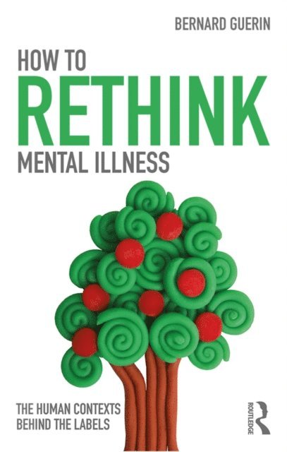 Bernard Guerin - How to Rethink Mental Illness, E-bok