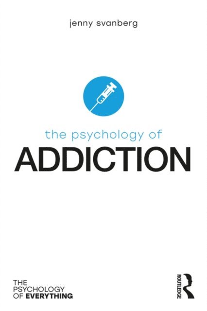 Jenny Svanberg - Psychology of Addiction, E-bok