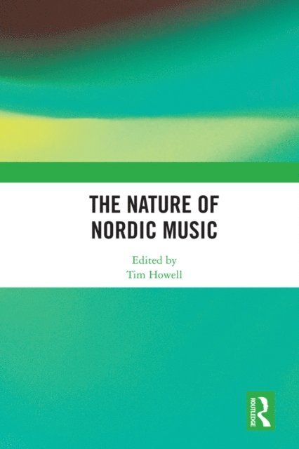 Tim Howell - Nature of Nordic Music, E-bok