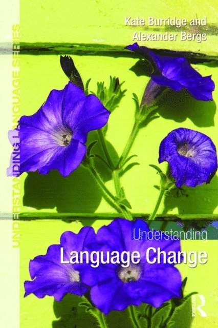 Alexander Bergs, Kate Burridge - Understanding Language Change, E-bok
