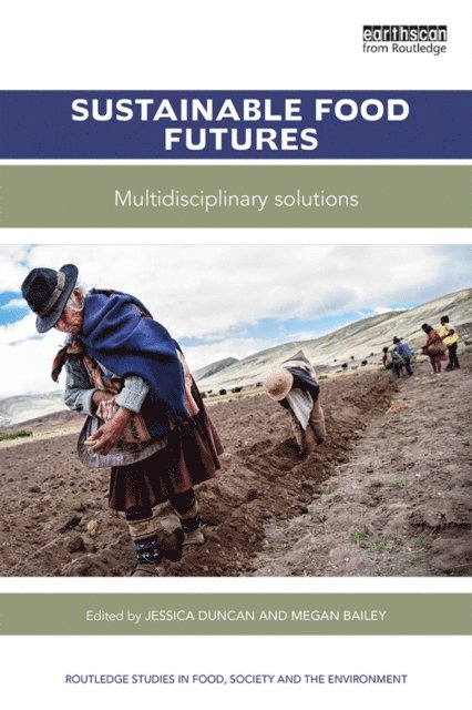 Megan Bailey, Jessica Duncan - Sustainable Food Futures, E-bok