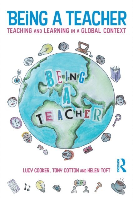 Helen Toft, Tony Cotton, Lucy Cooker - Being a Teacher, E-bok