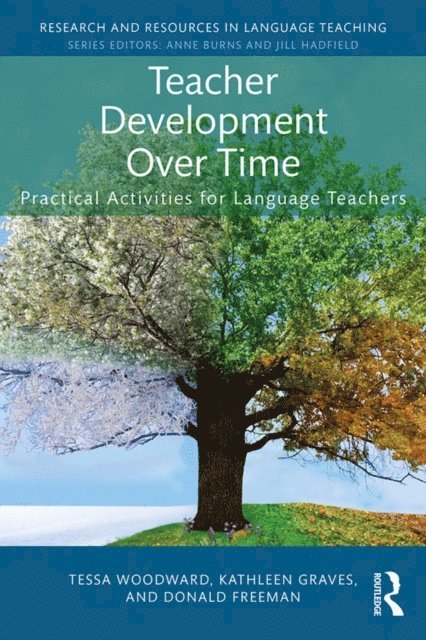Donald Freeman, Kathleen Graves, Tessa Woodward - Teacher Development Over Time, E-bok