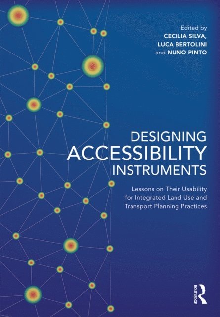 Luca Bertolini, Nuno Pinto, Cecilia Silva - Designing Accessibility Instruments, E-bok