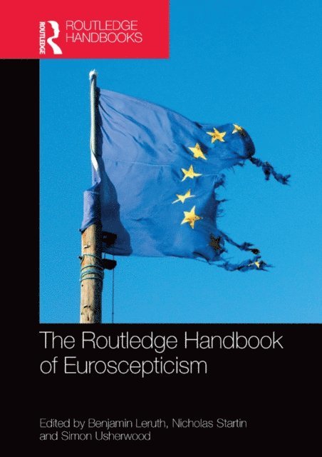 Simon Usherwood, Nicholas Startin, Benjamin Leruth - Routledge Handbook of Euroscepticism, E-bok