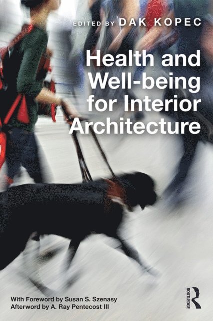 Dak Kopec - Health and Well-being for Interior Architecture, E-bok
