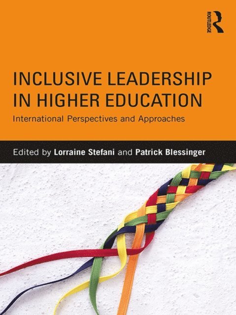 Patrick Blessinger, Lorraine Stefani - Inclusive Leadership in Higher Education, E-bok