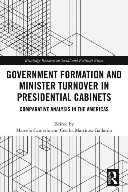 Cecilia MartA-nez-Gallardo, Marcelo Camerlo - Government Formation and Minister Turnover in Presidential Cabinets, E-bok