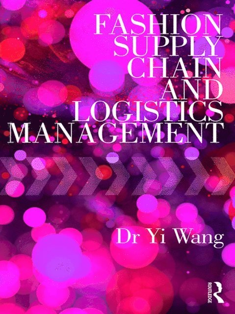 Yi Wang - Fashion Supply Chain and Logistics Management, E-bok