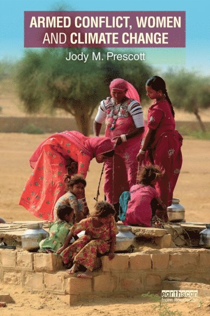 Jody M. Prescott - Armed Conflict, Women and Climate Change, E-bok