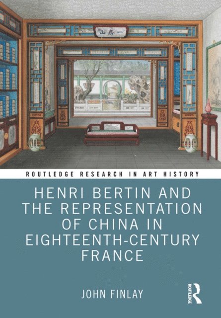 John Finlay - Henri Bertin and the Representation of China in Eighteenth-Century France, E-bok