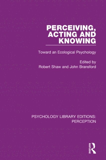 John Bransford, Robert Shaw - Perceiving, Acting and Knowing, E-bok