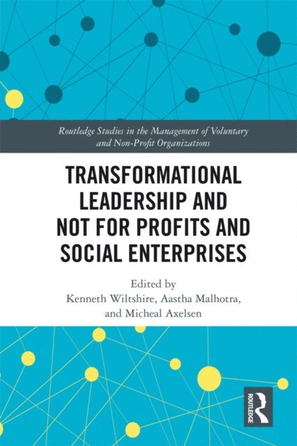 Micheal Axelsen, Aastha Malhotra, Ken Wiltshire - Transformational Leadership and Not for Profits and Social Enterprises, E-bok
