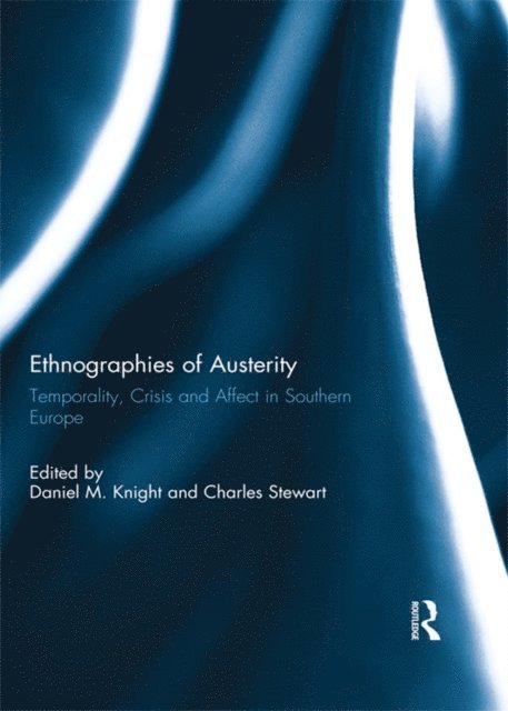 Charles Stewart, Daniel Knight - Ethnographies of Austerity, E-bok