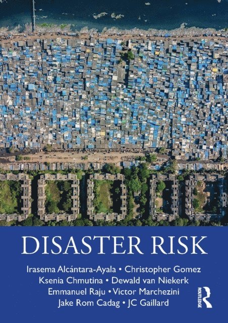 JC Gaillard, Jake Rom Cadag, Victor Marchezini, Emmanuel Raju, Dewald van Niekerk, Ksenia Chmutina, Christopher Gomez, Irasema Alcantara-Ayala - Disaster Risk, E-bok