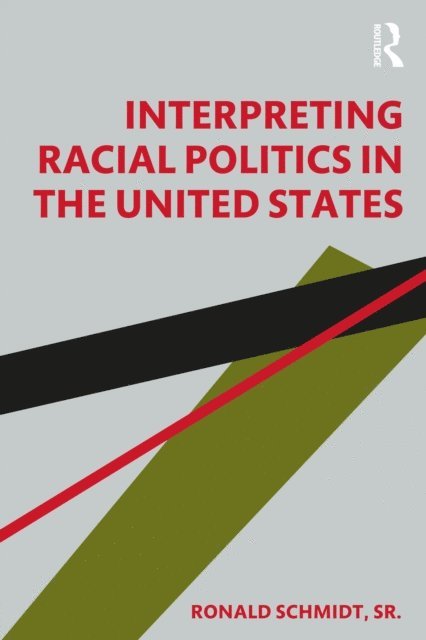 Sr. Ronald Schmidt - Interpreting Racial Politics in the United States, E-bok