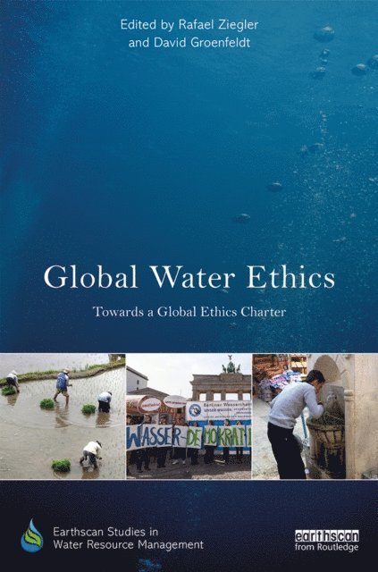 David Groenfeldt, Rafael Ziegler - Global Water Ethics, E-bok