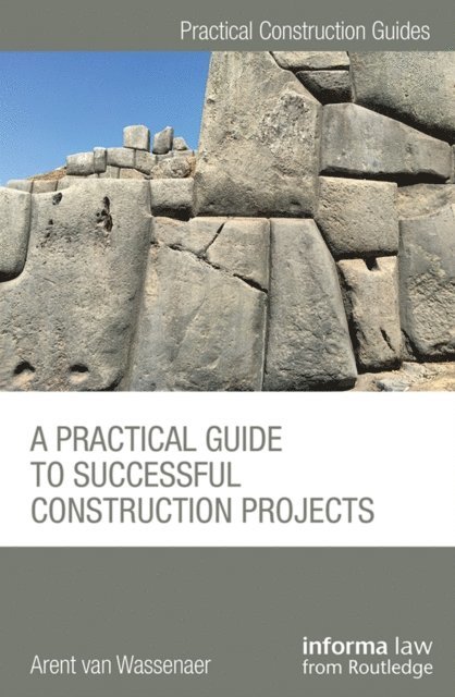 Arent van Wassenaer - Practical Guide to Successful Construction Projects, E-bok