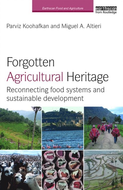 Miguel A. Altieri, Parviz Koohafkan - Forgotten Agricultural Heritage, E-bok