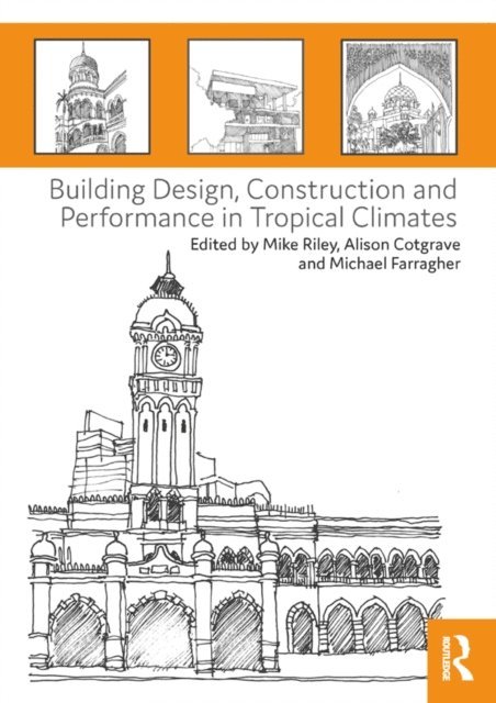 Michael Farragher, Alison Cotgrave, Mike Riley - Building Design, Construction and Performance in Tropical Climates, E-bok. Tillgänglighet: Lägg i varukorg