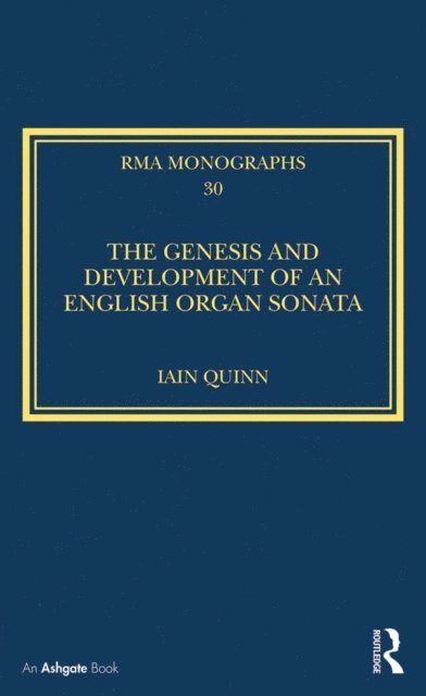 Iain Quinn - Genesis and Development of an English Organ Sonata, E-bok