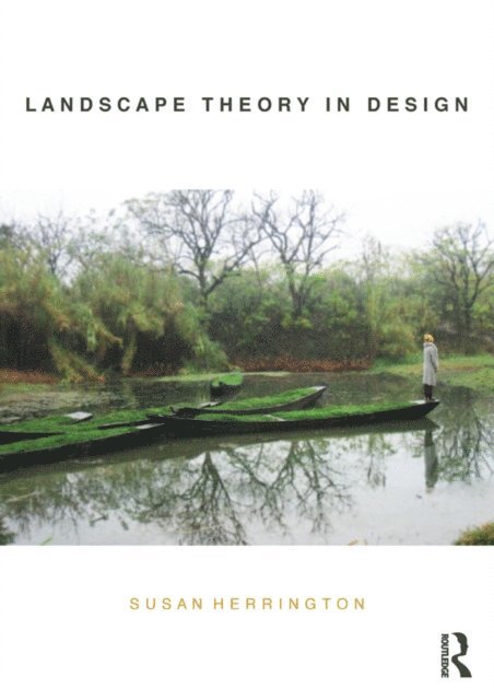 Susan Herrington - Landscape Theory in Design, E-bok