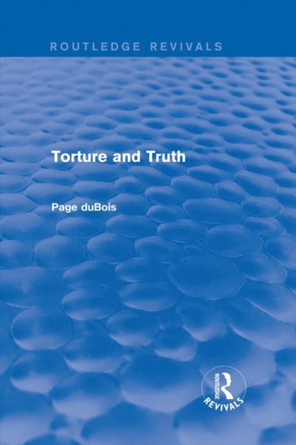 Page duBois - Torture and Truth (Routledge Revivals), E-bok