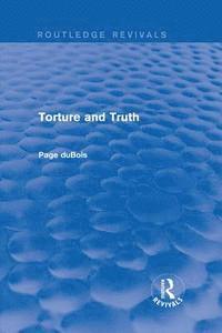 Page duBois - Torture and Truth (Routledge Revivals), E-bok