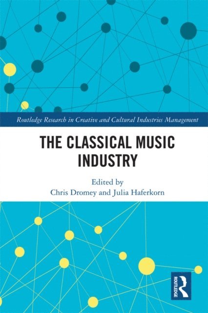 Julia Haferkorn, Chris Dromey - Classical Music Industry, E-bok