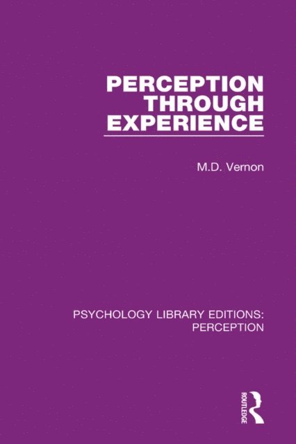 M.D. Vernon - Perception Through Experience, E-bok