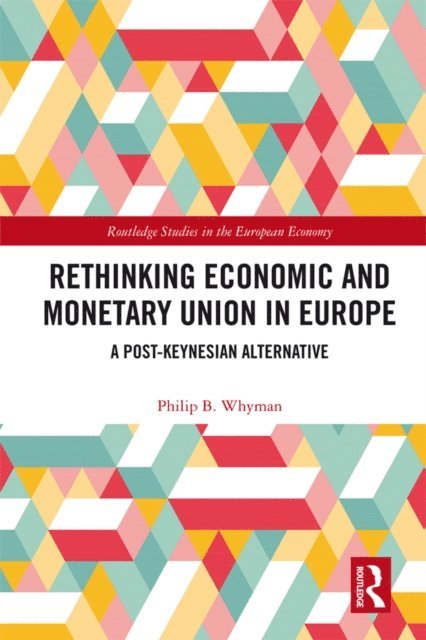 Philip B. Whyman - Rethinking Economic and Monetary Union in Europe, E-bok