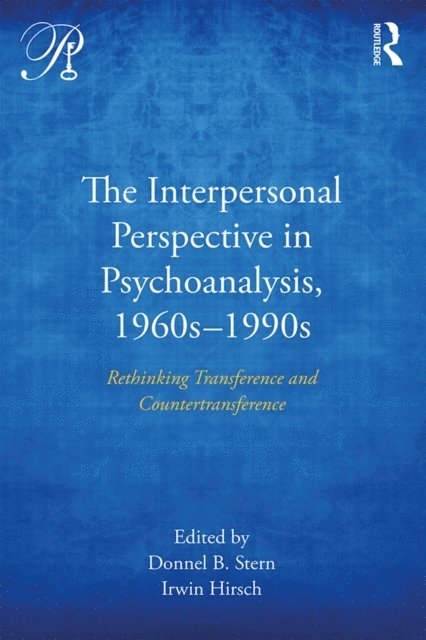 Irwin Hirsch, Donnel B. Stern - Interpersonal Perspective in Psychoanalysis, 1960s-1990s, E-bok
