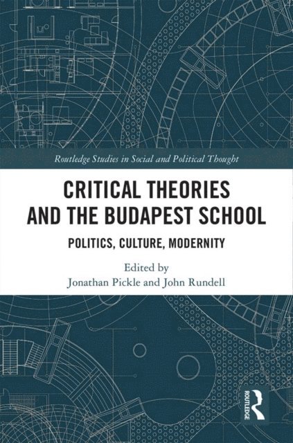 Jonathan Pickle, John Rundell - Critical Theories and the Budapest School, E-bok